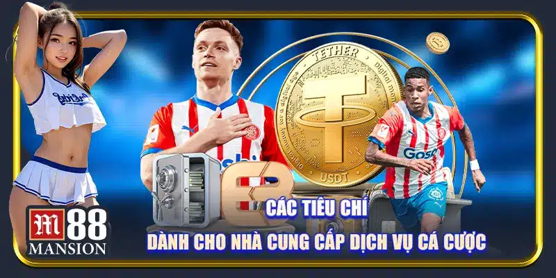 Các tiêu chí dành cho nhà cung cấp dịch vụ cá cược