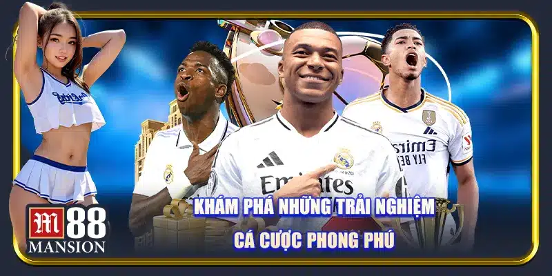 Khám phá những trải nghiệm cá cược phong phú