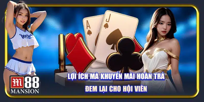 Lợi ích mà khuyến mãi hoàn trả đem lại cho hội viên