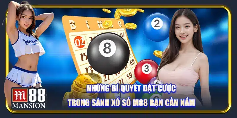 Những bí quyết đặt cược trong sảnh xổ số M88 bạn cần nắm